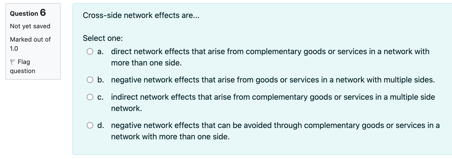 Cross-side network effects are... Select one: a.