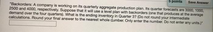 5 points Save Answer "Backorders: A company is