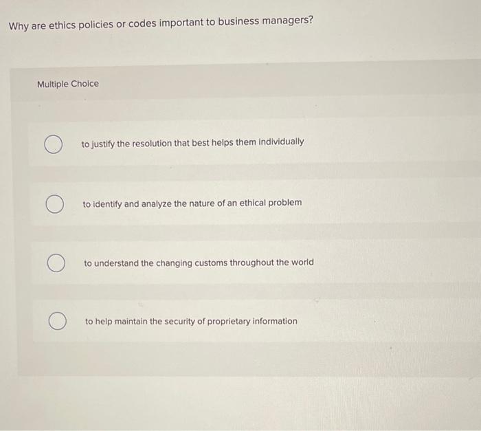 help fast Why are ethics policies or codes