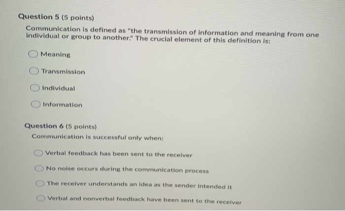 Question 5 (5 points) Communication is defined as