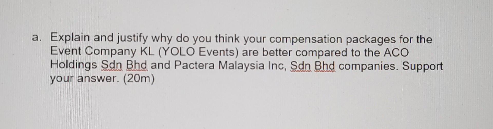 a. Explain and justify why do you think your