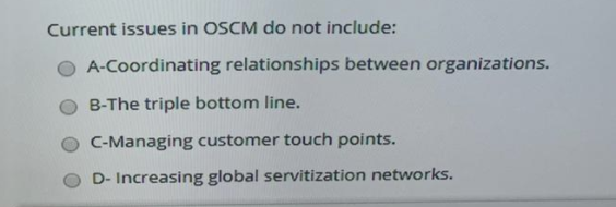 Current issues in OSCM do not include: