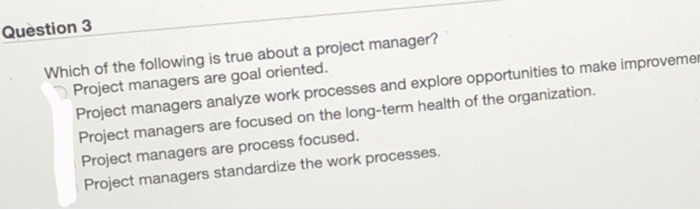 Question 3 Which of the following is true about a