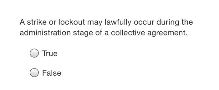 A strike or lockout may lawfully occur during the