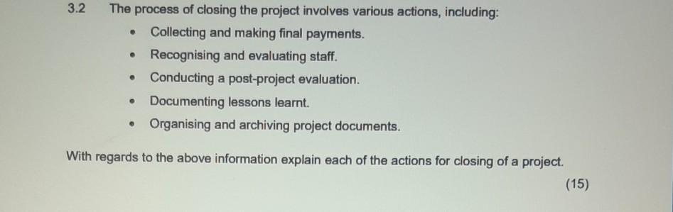 3.2 The process of closing the project involves