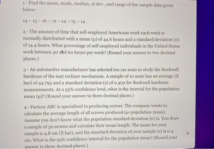 1 - Find the mean, mode, median, st.dev., and