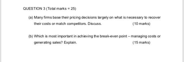 QUESTION 3 (Total marks = 25) (a) Many firms base