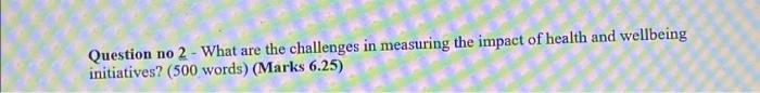 Question no 2 - What are the challenges in