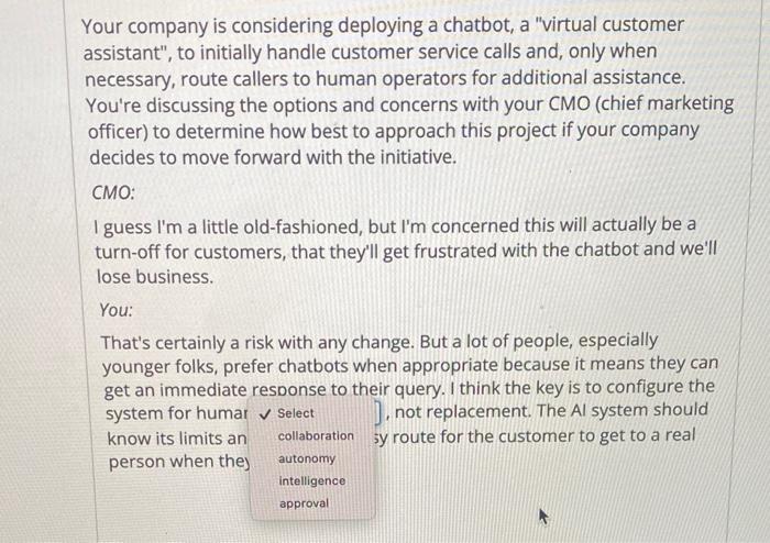 Your company is considering deploying a chatbot,
