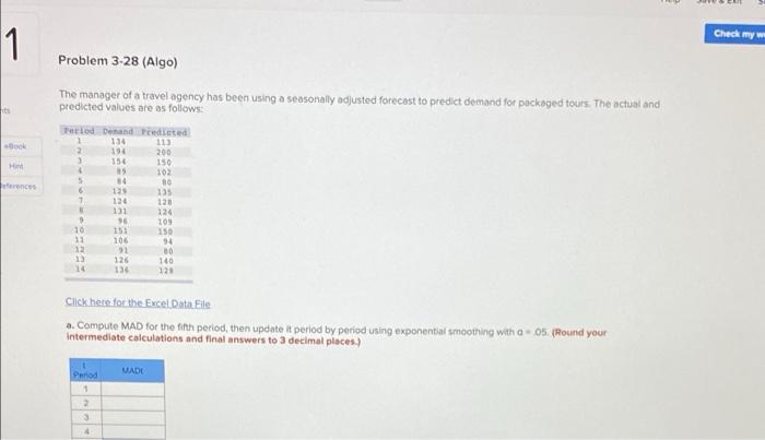 Check my w 1 Problem 3-28 (Algo) The manager of a