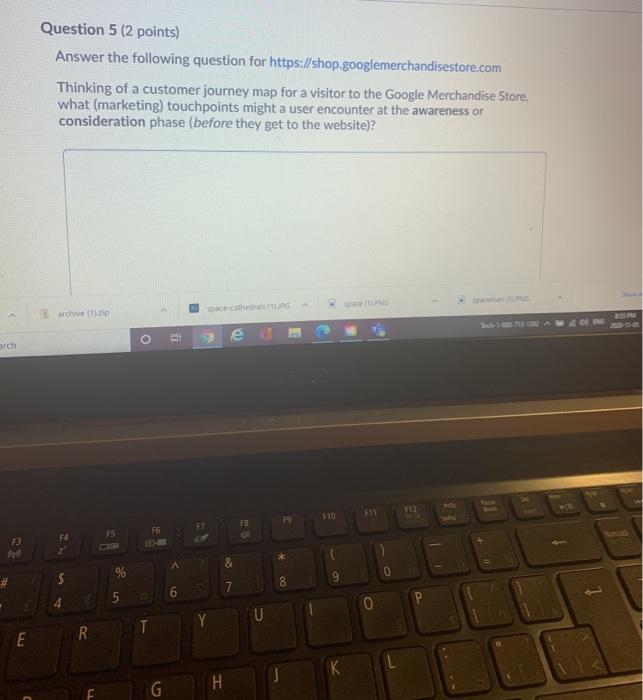 Question 5 (2 points) Answer the following