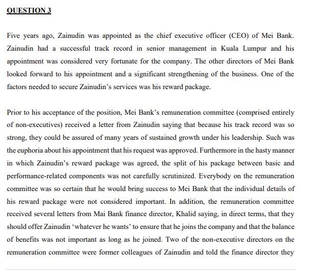 QUESTION 3 Five years ago, Zainudin was appointed