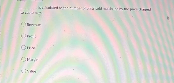 is calculated as the number of units sold