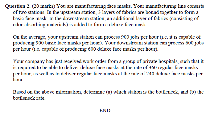Question 2. (20 marks) You are manufacturing face
