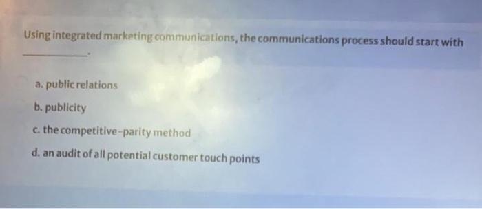 Using integrated marketing communications, the