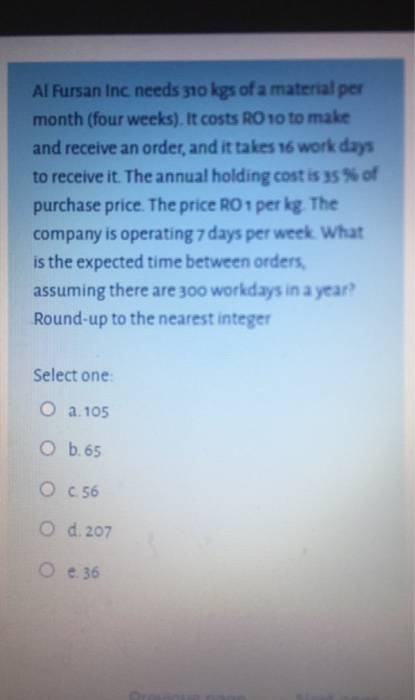 Al Fursan Inc needs 310 kgs of a material per