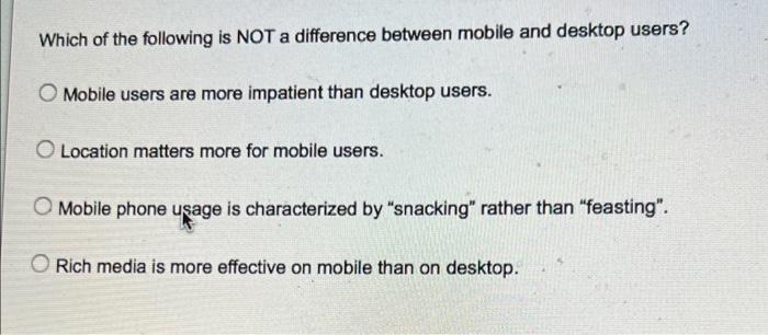 Which of the following is NOT a difference