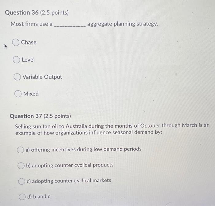 Question 36 (2.5 points) Most firms use a