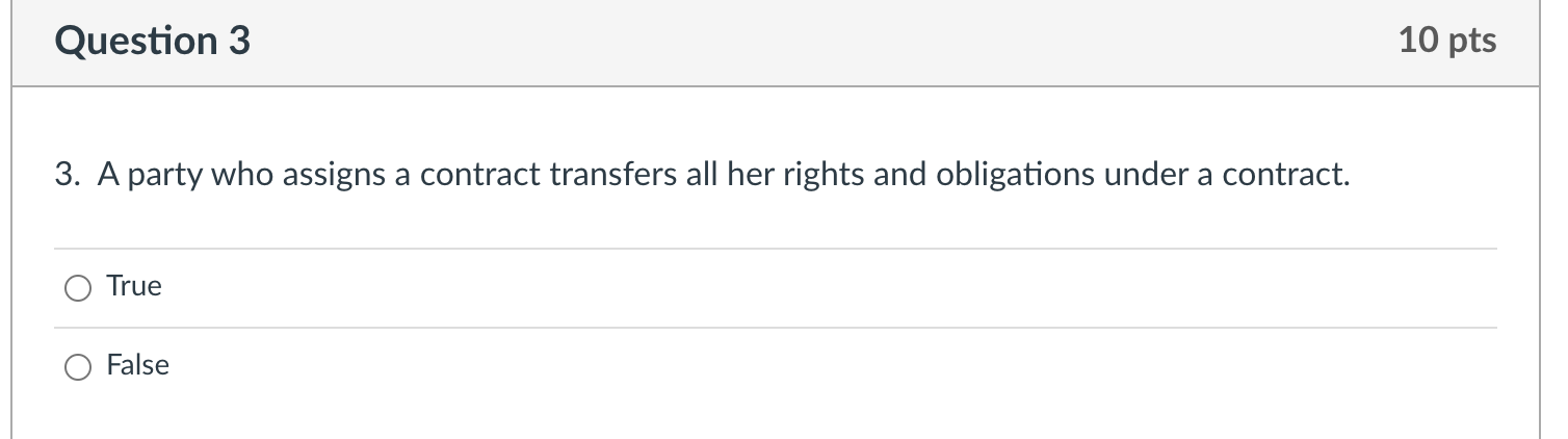 Question 3 10 pts 3. A party who assigns a