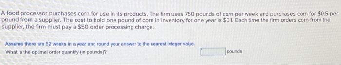 A food processor purchases corn for use in its