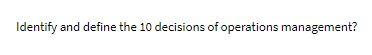 Identify and define the 10 decisions of