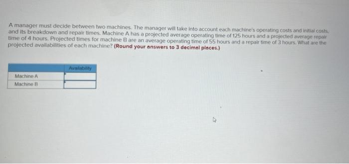 A manager must decide between two machines. The