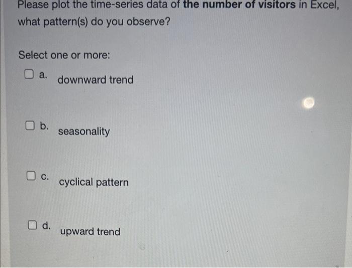 Please use Excel to do all necessary work and