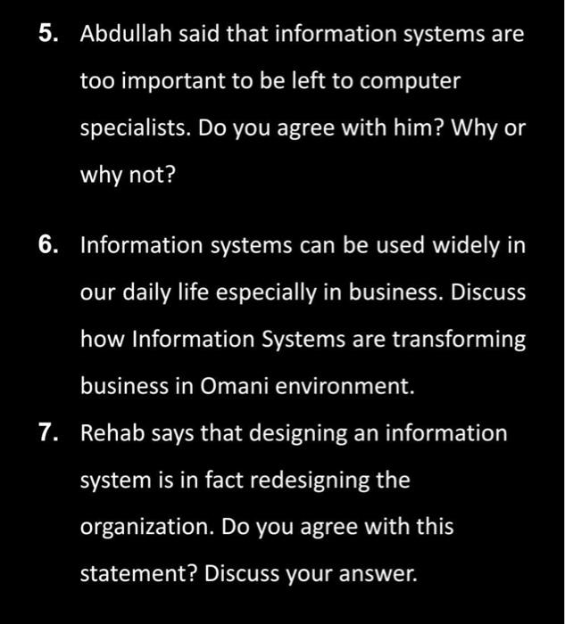 5. Abdullah said that information systems are too