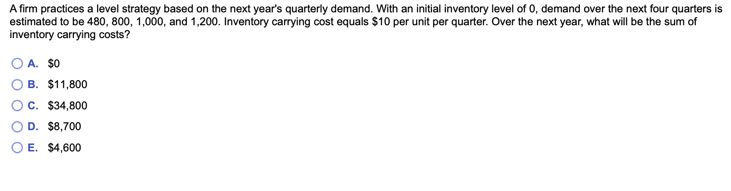 A firm practices a level strategy based on the