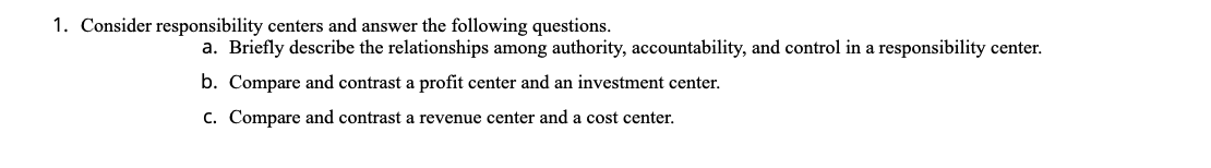1. Consider responsibility centers and answer the