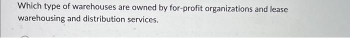 Which type of warehouses are owned by for-profit