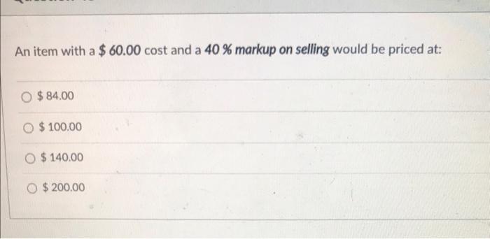 An item with a $60.00 cost and a 40% markup on
