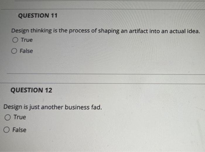 please answer all QUESTION 11 Design thinking is