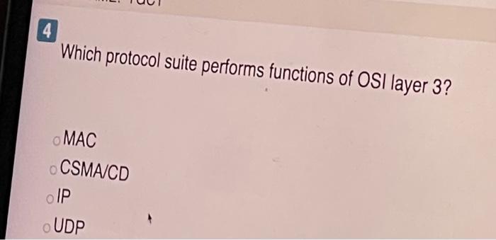 4 Which protocol suite performs functions of OSI