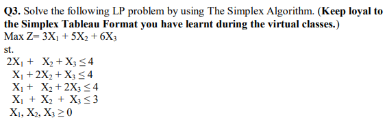 Q3. Solve the following LP problem by using The