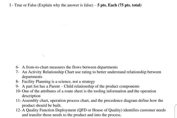 ? I - True or False (Explain why the answer is