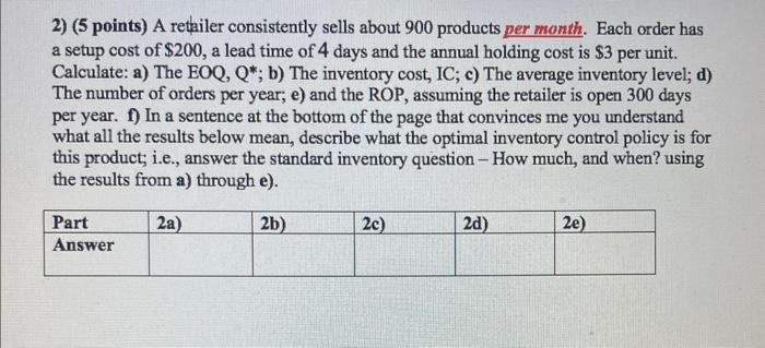 2.) A retailer consistently sells about 900