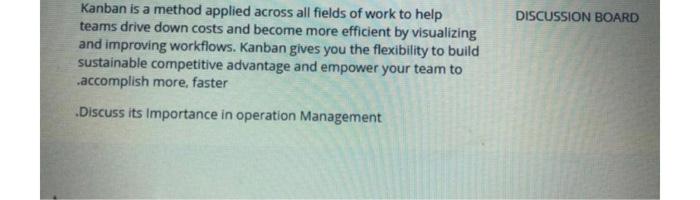 DISCUSSION BOARD Kanban is a method applied