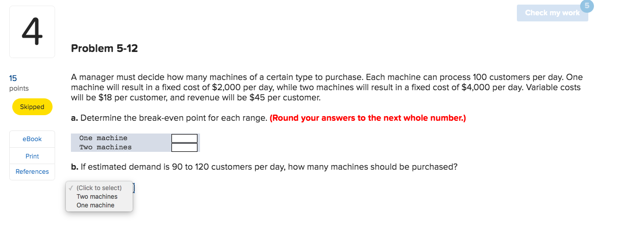 Check my work Problem 5-12 points A manager must