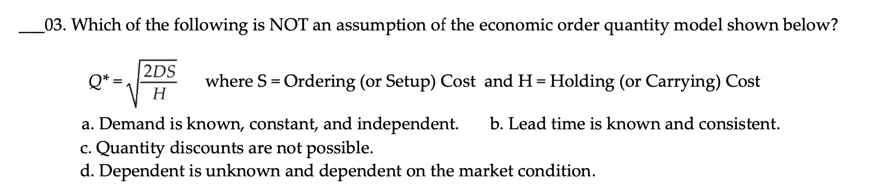 _03. Which of the following is NOT an assumption