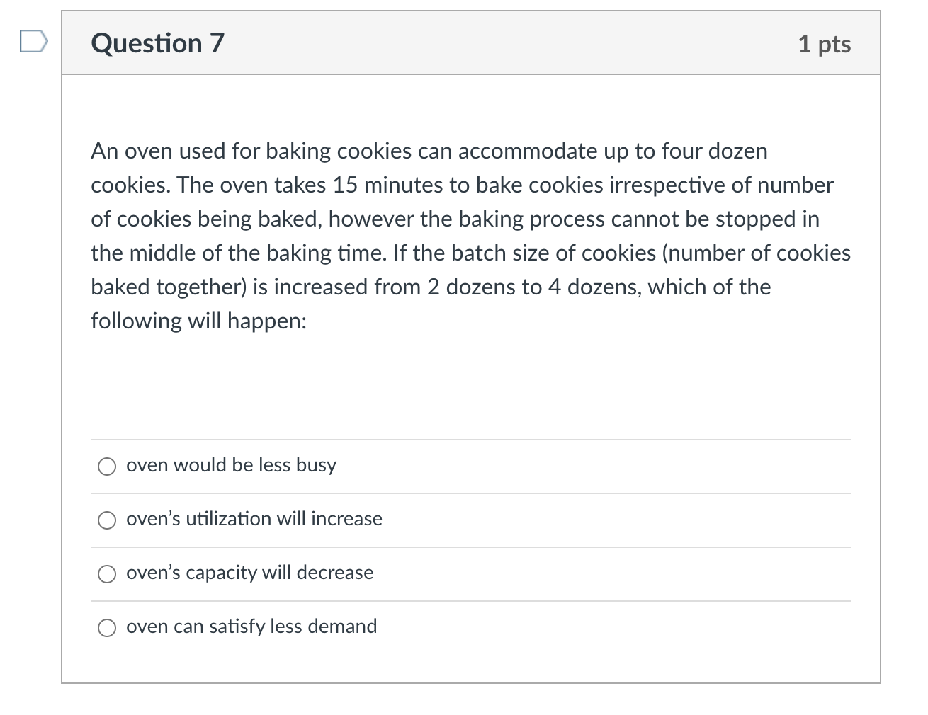 Question 7 1 pts An oven used for baking cookies