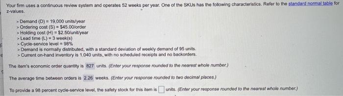 Your firm uses a continuous review system and