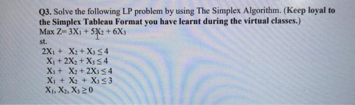 Q3. Solve the following LP problem by using The