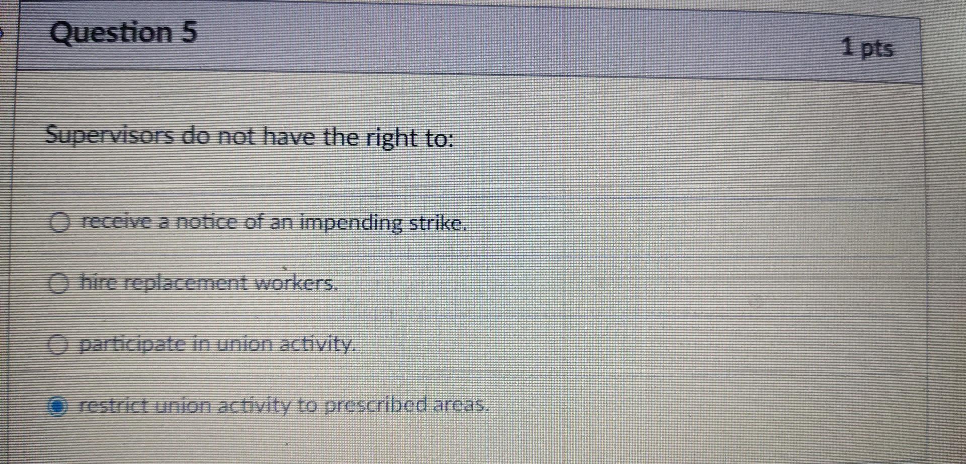 Question 5 1 pts Supervisors do not have the