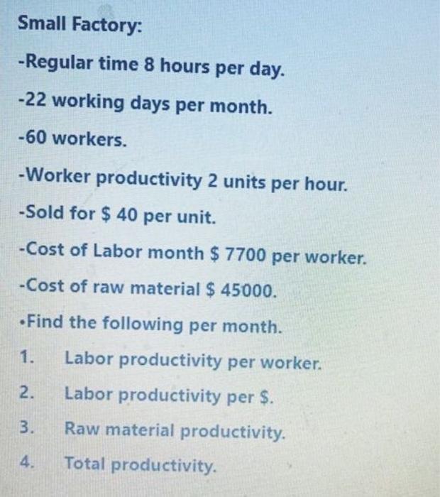 Small Factory: -Regular time 8 hours per day. -22