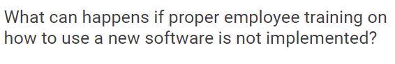 What can happens if proper employee training on