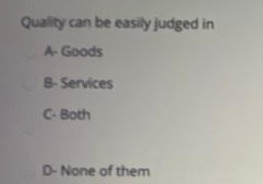 Quality can be easily judged in A-Goods B-