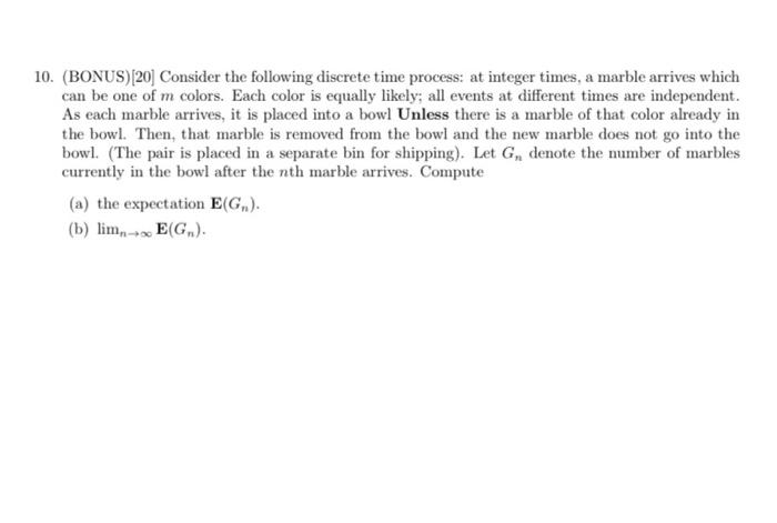 10. (BONUS)[20] Consider the following discrete