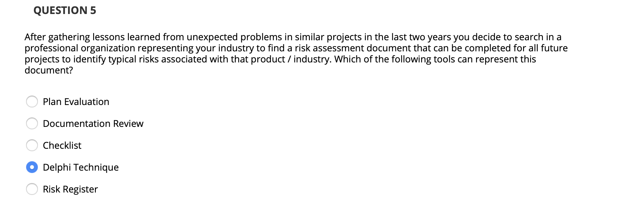 QUESTION 5 After gathering lessons learned from