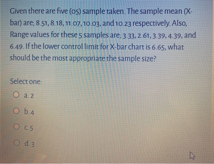 Given there are five (os) sample taken. The